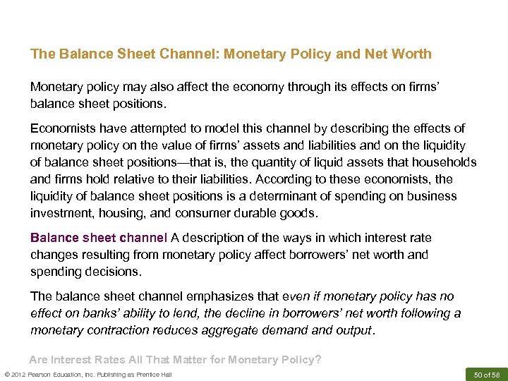 The Balance Sheet Channel: Monetary Policy and Net Worth Monetary policy may also affect
