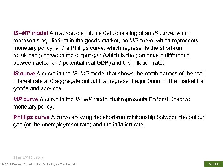 IS–MP model A macroeconomic model consisting of an IS curve, which represents equilibrium in