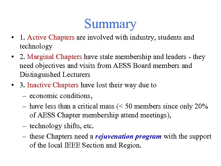 Summary • 1. Active Chapters are involved with industry, students and technology • 2.