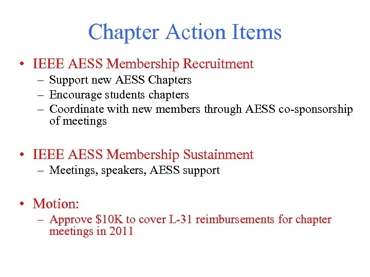 Chapter Action Items • IEEE AESS Membership Recruitment – Support new AESS Chapters –