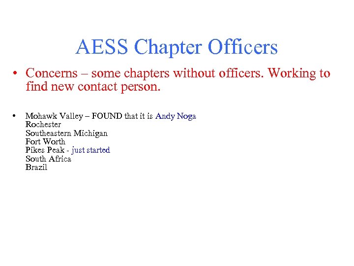 AESS Chapter Officers • Concerns – some chapters without officers. Working to find new