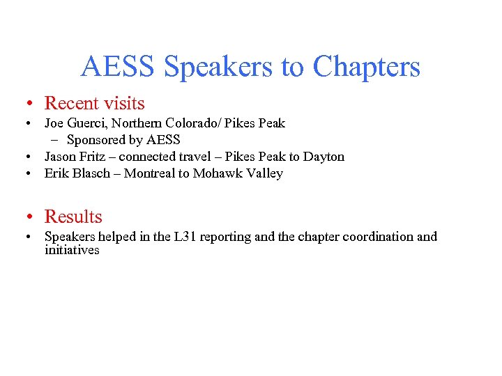 AESS Speakers to Chapters • Recent visits • Joe Guerci, Northern Colorado/ Pikes Peak