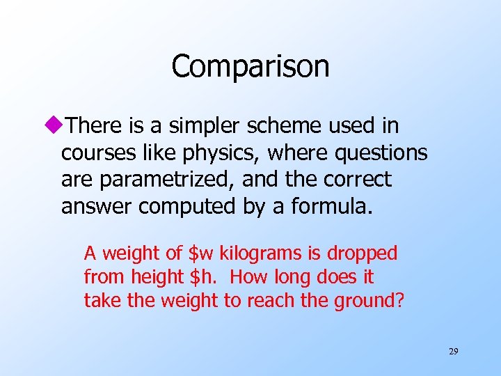 Comparison u. There is a simpler scheme used in courses like physics, where questions