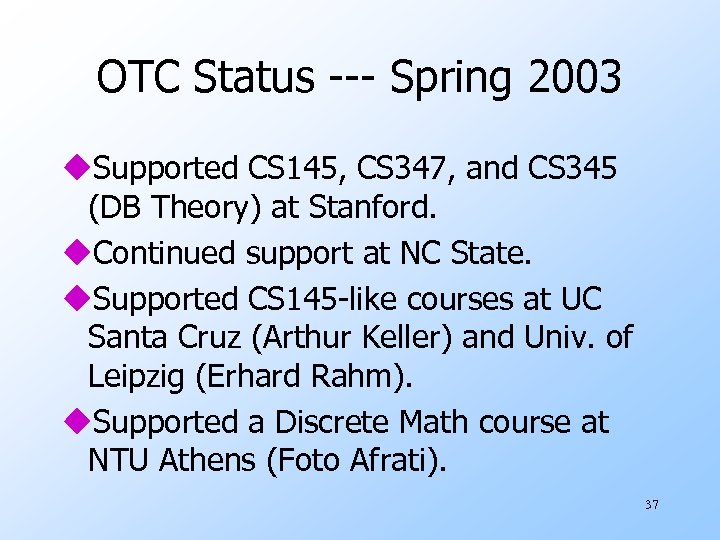 OTC Status --- Spring 2003 u. Supported CS 145, CS 347, and CS 345