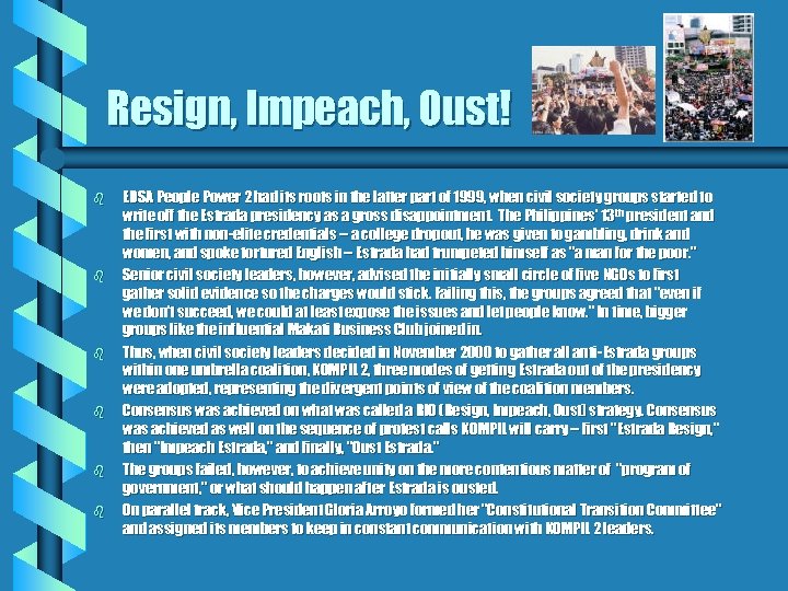 Resign, Impeach, Oust! b b b EDSA People Power 2 had its roots in