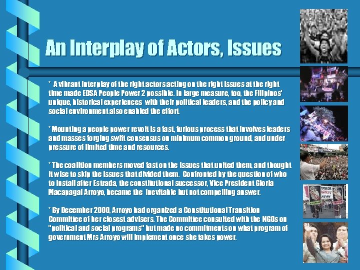 An Interplay of Actors, Issues * A vibrant interplay of the right actors acting