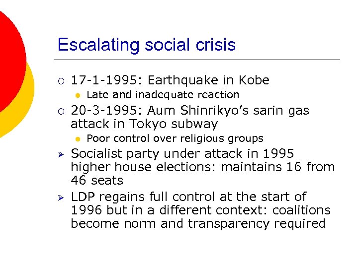 Escalating social crisis ¡ 17 -1 -1995: Earthquake in Kobe l ¡ 20 -3