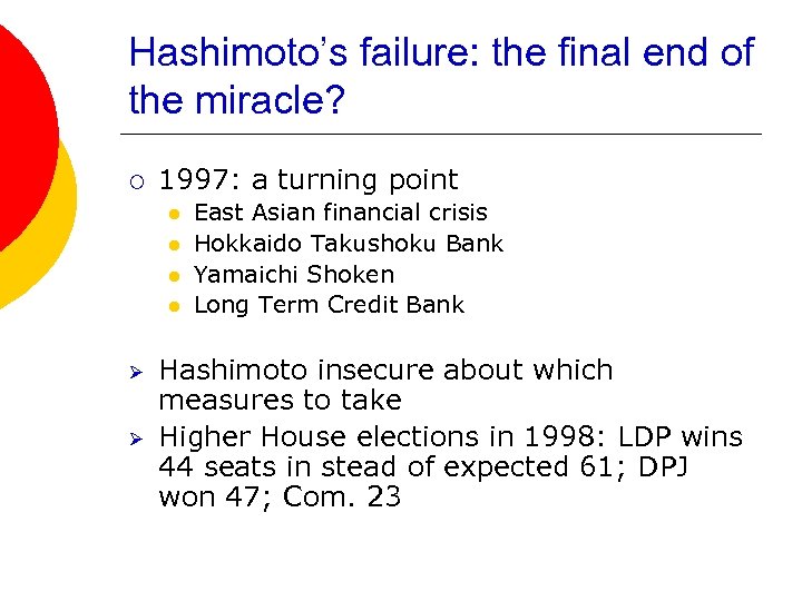 Hashimoto’s failure: the final end of the miracle? ¡ 1997: a turning point l