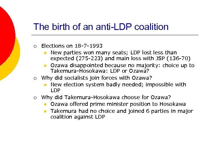 The birth of an anti-LDP coalition ¡ ¡ ¡ Elections on 18 -7 -1993