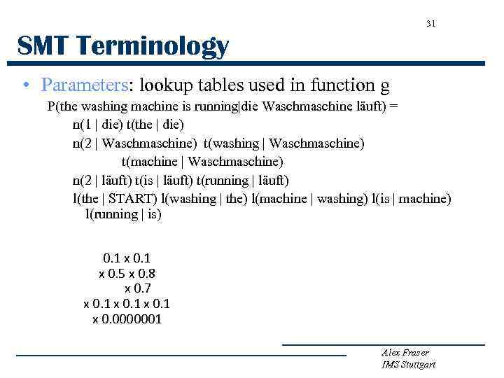 31 SMT Terminology • Parameters: lookup tables used in function g P(the washing machine