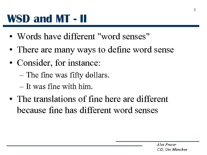 3 WSD and MT - II • Words have different 