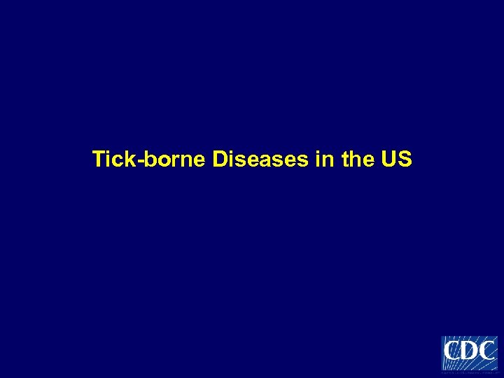 Tick-borne Diseases in the US 