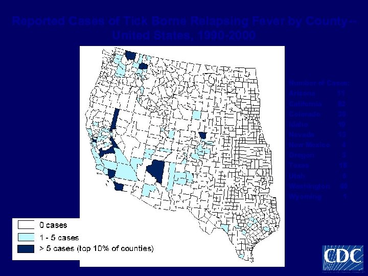 Reported Cases of Tick Borne Relapsing Fever by County-United States, 1990 -2000 Number of