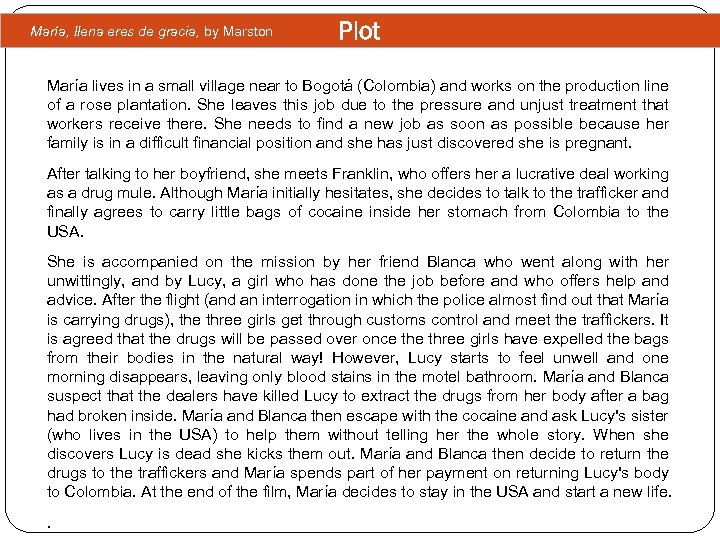 María, llena eres de gracia, by Marston Plot María lives in a small village