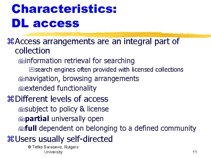 Characteristics: DL access z Access arrangements are an integral part of collection 7 information