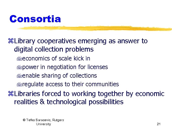 Consortia z Library cooperatives emerging as answer to digital collection problems 7 economics of