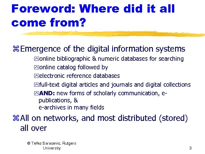 Foreword: Where did it all come from? z Emergence of the digital information systems