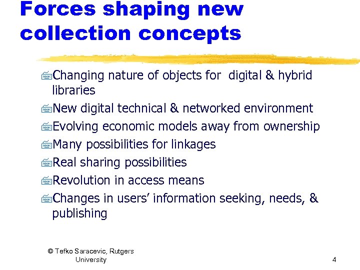 Forces shaping new collection concepts 7 Changing nature of objects for digital & hybrid