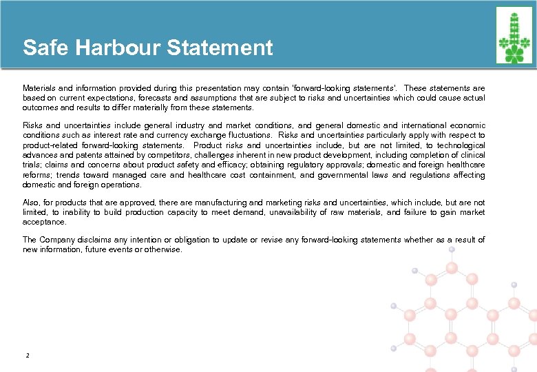 Safe Harbour Statement Materials and information provided during this presentation may contain ‘forward-looking statements’.
