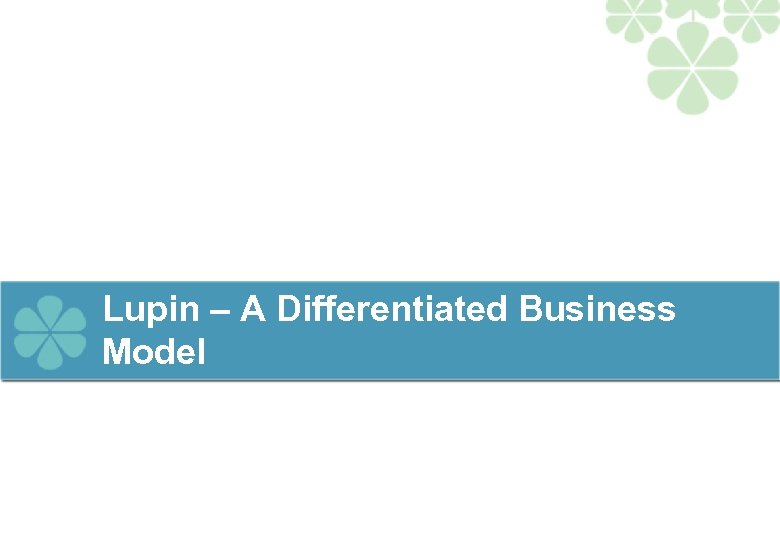 Lupin – A Differentiated Business Model 