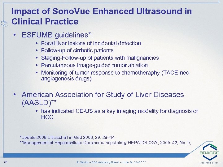 Impact of Sono. Vue Enhanced Ultrasound in Clinical Practice • ESFUMB guidelines*: • •