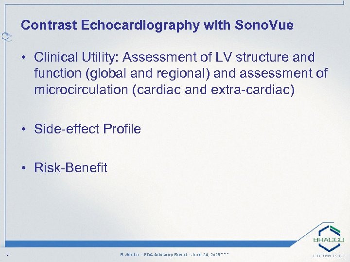 Contrast Echocardiography with Sono. Vue • Clinical Utility: Assessment of LV structure and function