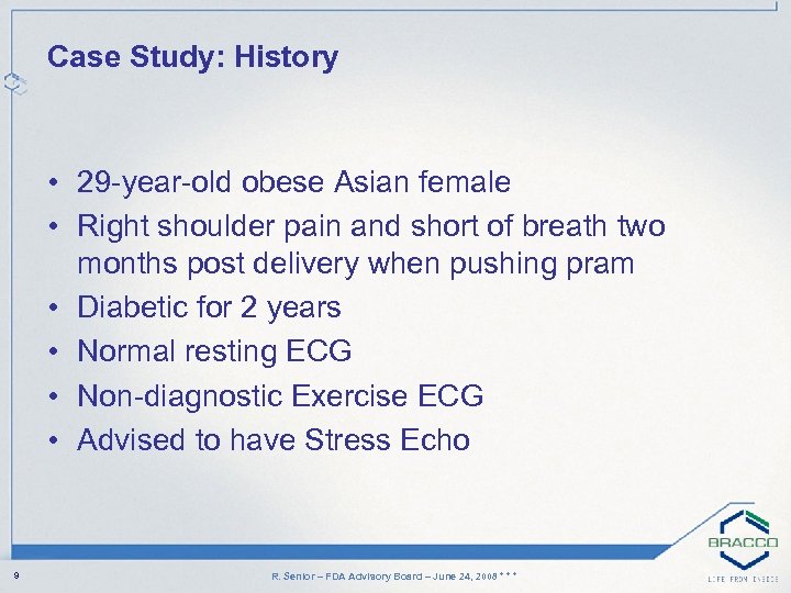 Case Study: History • 29 -year-old obese Asian female • Right shoulder pain and