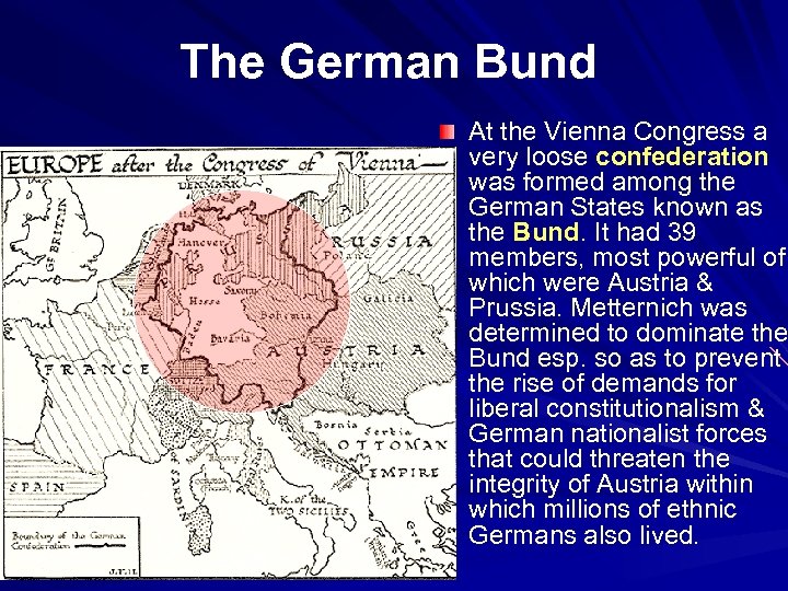 The German Bund At the Vienna Congress a very loose confederation was formed among