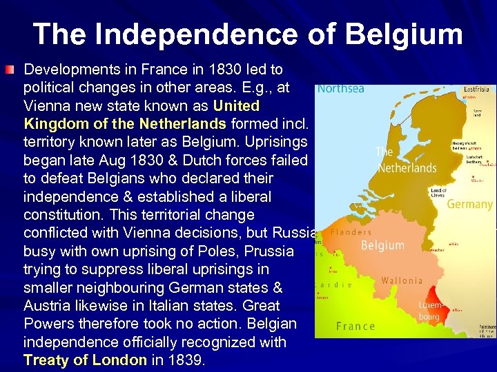 The Independence of Belgium Developments in France in 1830 led to political changes in