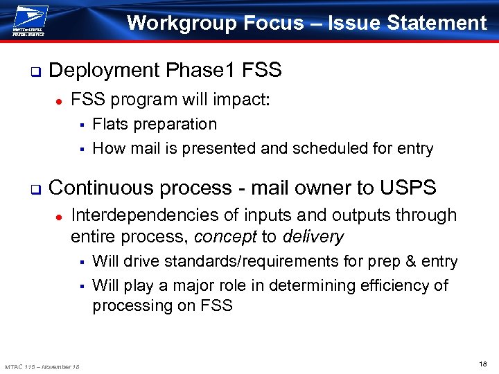 Workgroup Focus – Issue Statement q Deployment Phase 1 FSS ● FSS program will