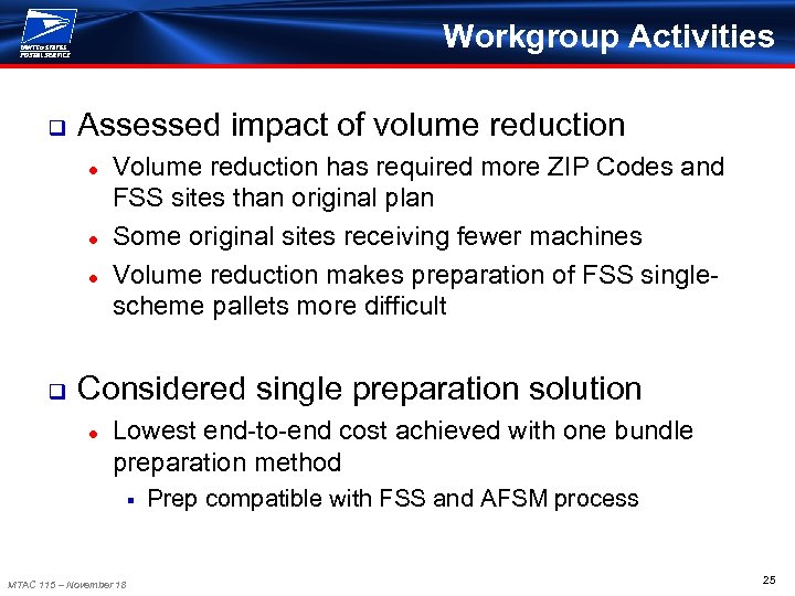 Workgroup Activities q Assessed impact of volume reduction ● ● ● q Volume reduction