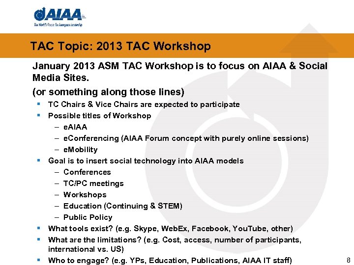 TAC Topic: 2013 TAC Workshop January 2013 ASM TAC Workshop is to focus on