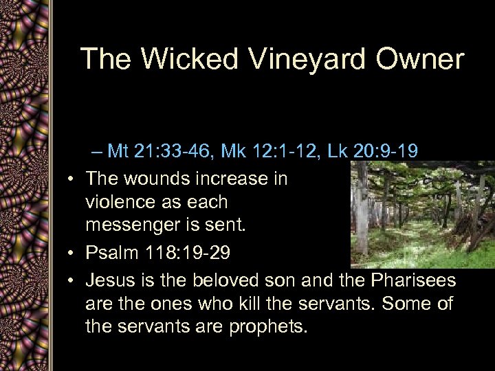 The Wicked Vineyard Owner – Mt 21: 33 -46, Mk 12: 1 -12, Lk