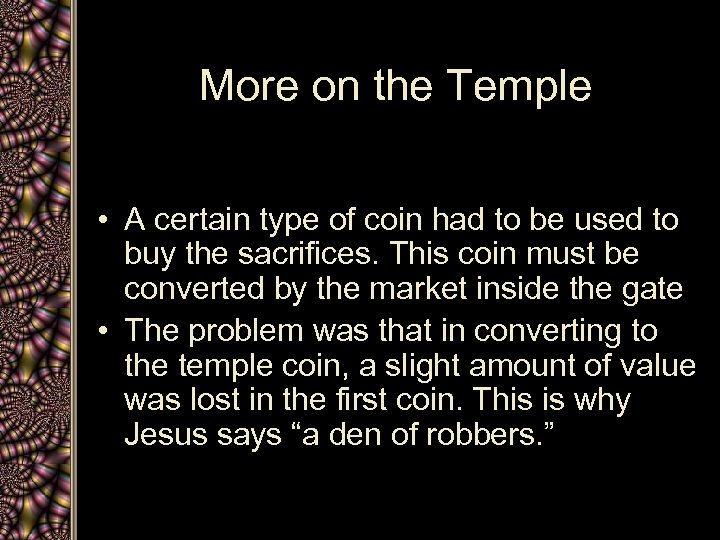 More on the Temple • A certain type of coin had to be used