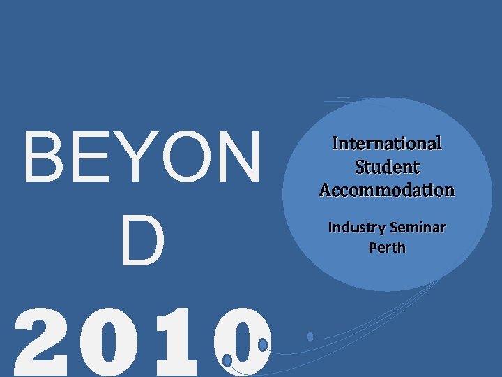 BEYON D 2010 International Student Accommodation Industry Seminar Perth 