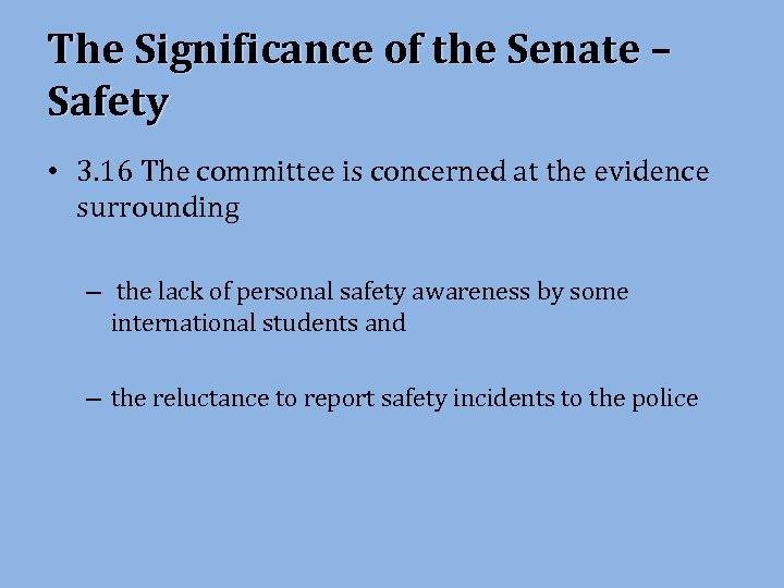 The Significance of the Senate – Safety • 3. 16 The committee is concerned