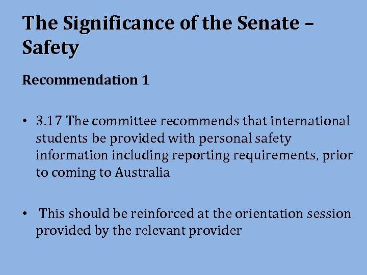 The Significance of the Senate – Safety Recommendation 1 • 3. 17 The committee