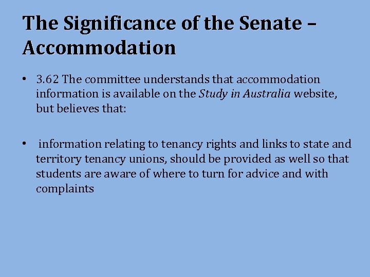 The Significance of the Senate – Accommodation • 3. 62 The committee understands that