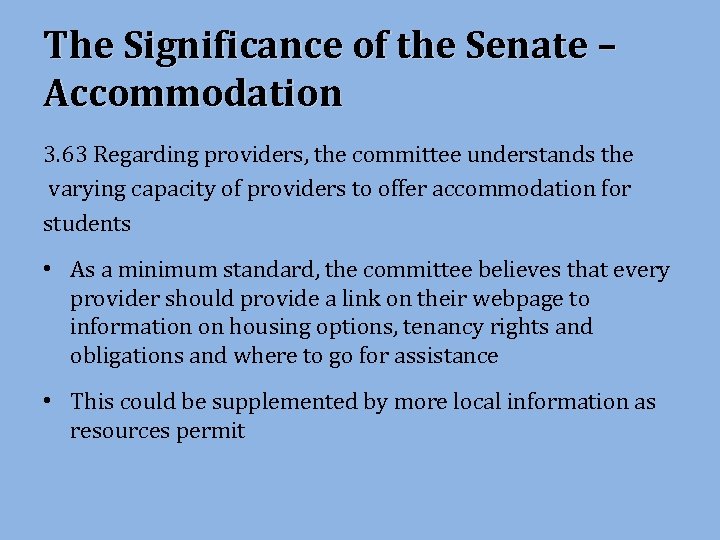 The Significance of the Senate – Accommodation 3. 63 Regarding providers, the committee understands