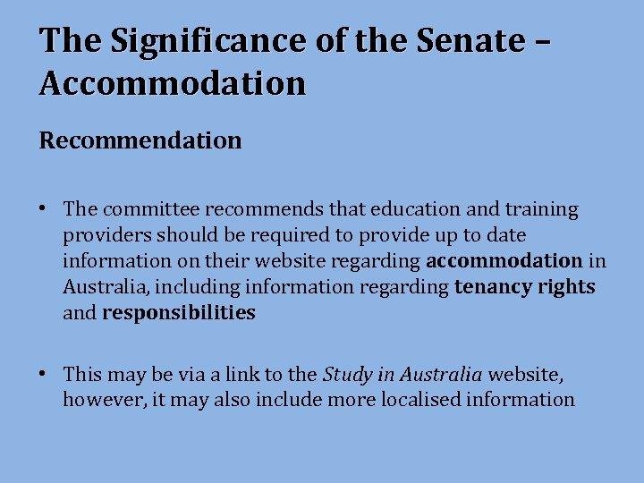 The Significance of the Senate – Accommodation Recommendation • The committee recommends that education