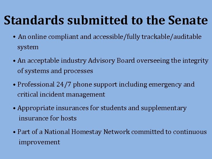 Standards submitted to the Senate • An online compliant and accessible/fully trackable/auditable system •