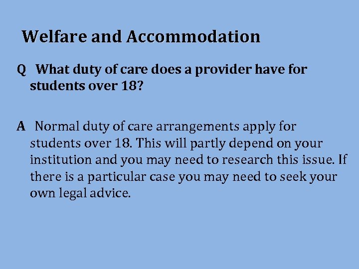 Welfare and Accommodation Q What duty of care does a provider have for students