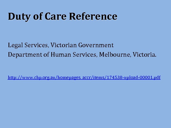 Duty of Care Reference Legal Services, Victorian Government Department of Human Services, Melbourne, Victoria.