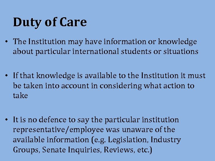 Duty of Care • The Institution may have information or knowledge about particular international