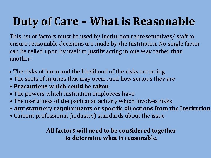 Duty of Care – What is Reasonable This list of factors must be used