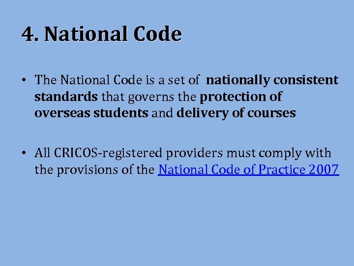 4. National Code • The National Code is a set of nationally consistent standards