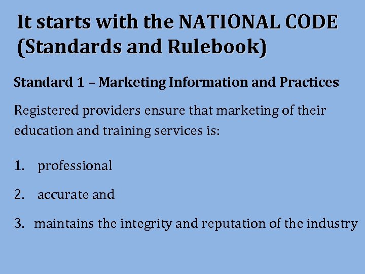 It starts with the NATIONAL CODE (Standards and Rulebook) Standard 1 – Marketing Information
