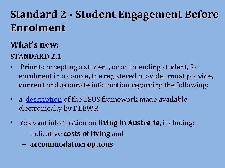 Standard 2 - Student Engagement Before Enrolment What’s new: STANDARD 2. 1 • Prior