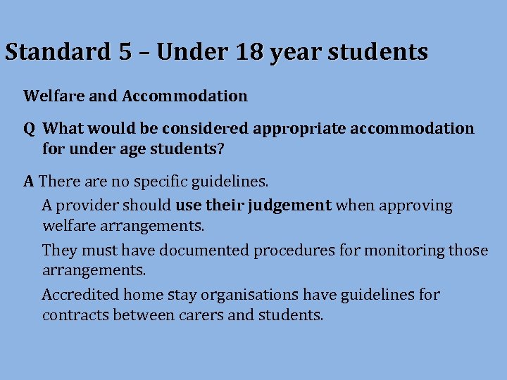 Standard 5 – Under 18 year students Welfare and Accommodation Q What would be