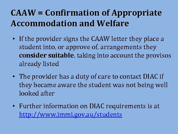 CAAW = Confirmation of Appropriate Accommodation and Welfare • If the provider signs the